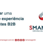 texto à esquerda Como criar uma excelente experiência para clientes B2B, à direita a logo da SManager e no rodapé suas redes sociais