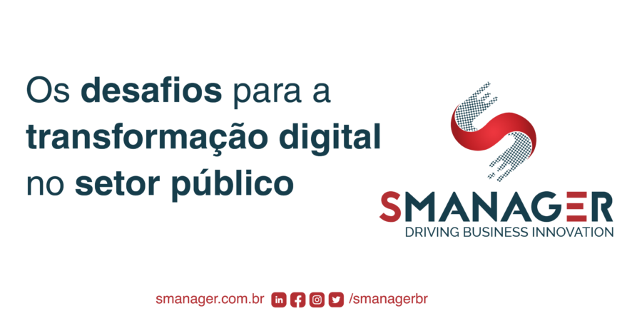 texto à esquerda Os desafios para a transformação digital no setor público , à direita a logo da SManager e no rodapé suas redes sociais