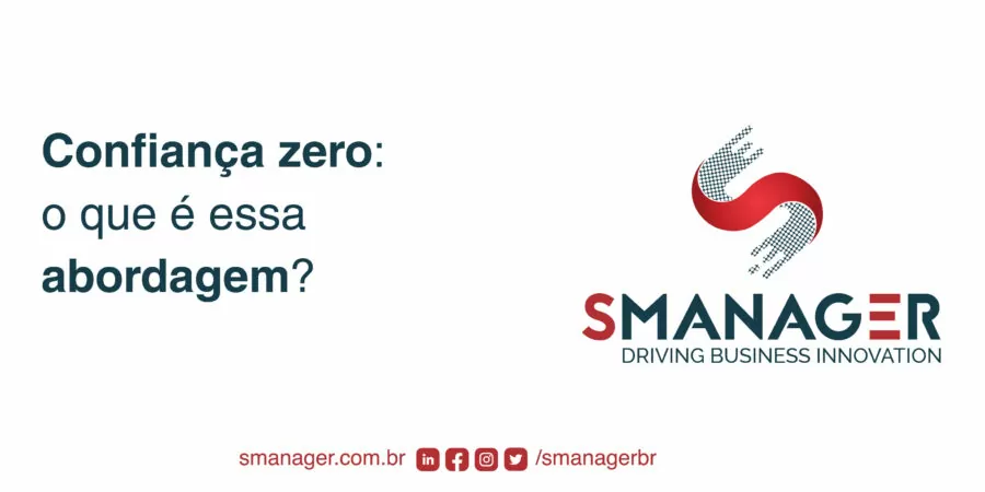 Confiança zero: o que é essa abordagem? 