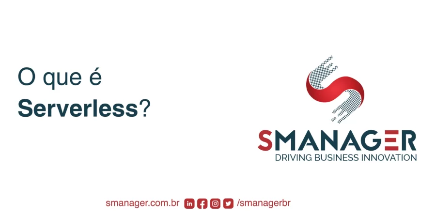 pergunta à esquerda o que é serverless, à direita a logo da SManager e no rodapé suas redes sociais