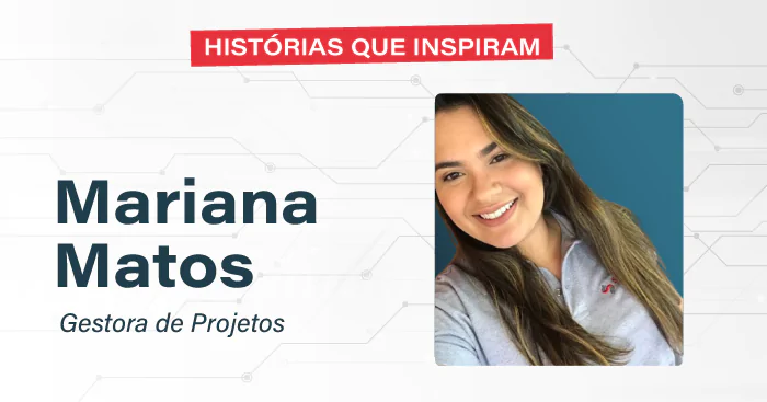 Minha história na SManager – Mariana Matos.